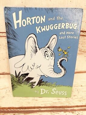 HORTON AND THE KWUGGERBUG AND MORE LOST STORIES Dr Seuss Hardcover Collection
